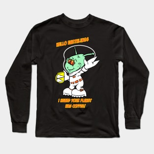 Hello Earthlings Long Sleeve T-Shirt